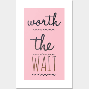 Worth waiting Posters and Art